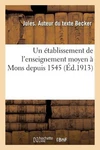 Un Tablissement L'enseignement Moyen Mons Depuis 1545 By Jules Becker (french. Fixed Price $50.16.