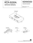 Service Manual Guide For Kenwood KCA-S220. Fixed Price $11.25.